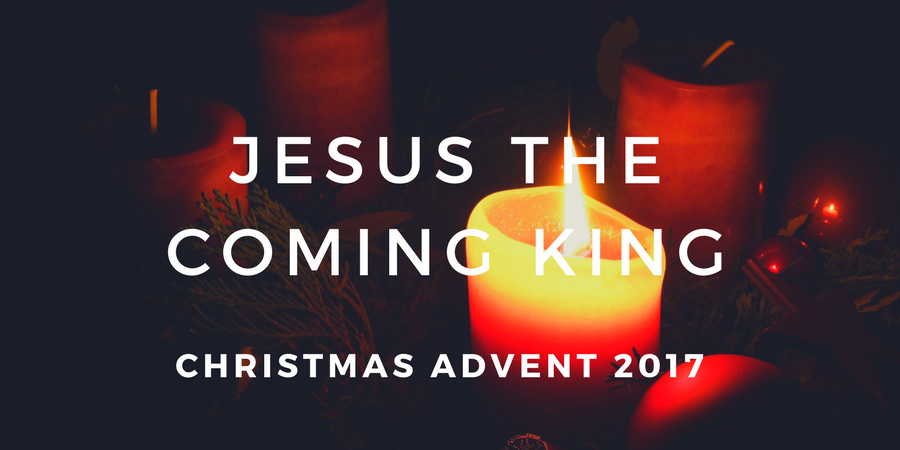 2017-12-03 Jesus the Coming King Sermon Series